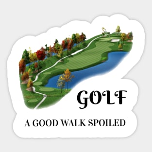 Golf: It's a Good Walk Spoiled Golf Sticker